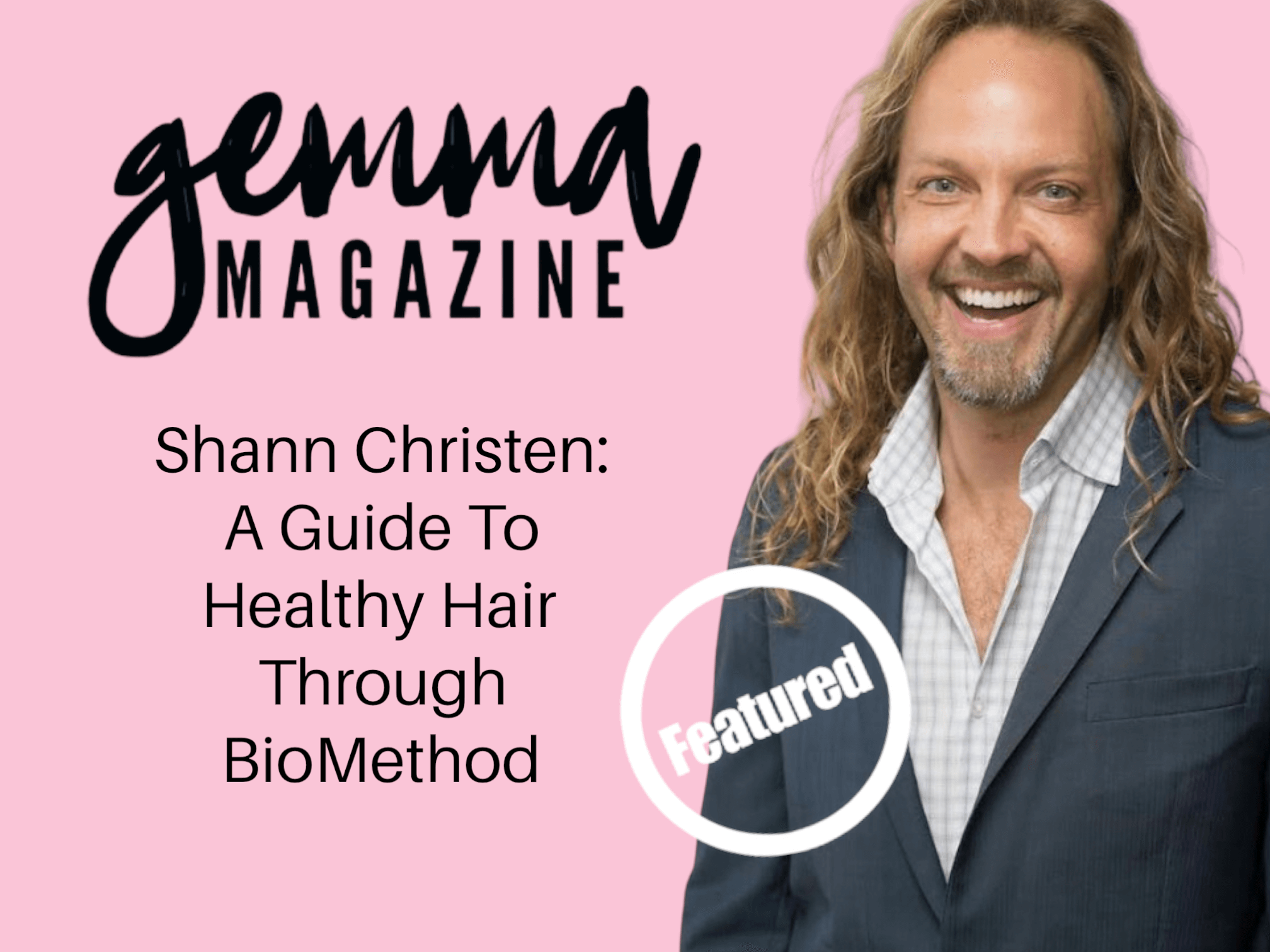 Gemma Magazine:  A Guide To Healthy Hair Through BioMethod